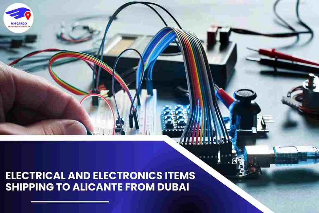 Electrical and Electronics items Shipping To Alicante From Dubai