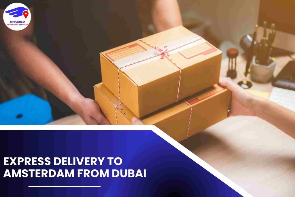 Express Delivery To Amsterdam From Dubai