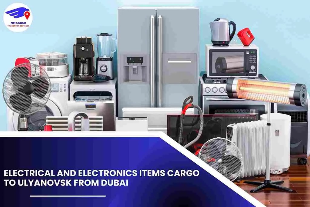Electrical and Electronics items Cargo To Ulyanovsk From Dubai