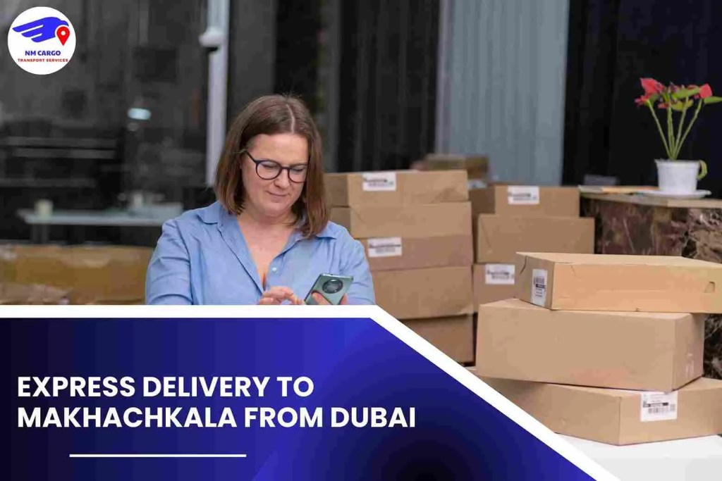 Express Delivery To Makhachkala From Dubai
