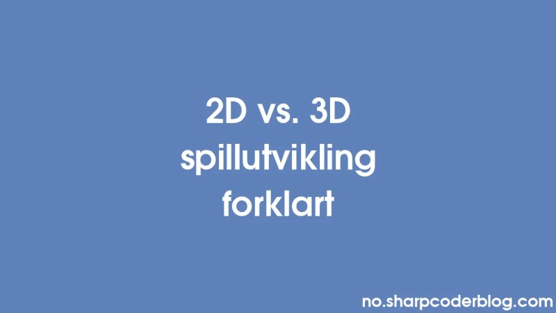 2d Vs 3d Game Development Explained Sharp Coder Blog - Desktop Landscape Wallpapers for Desktop