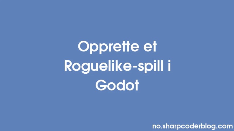 Creating A Roguelike Game In Godot Sharp Coder Blog - Best Sunset Designs in High Resolution