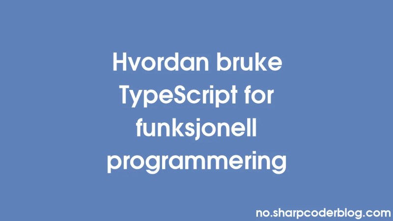 Hvordan Optimalisere Typescript Koden For Bedre Ytelse Sharp Coder Blog - Amazing HD Colorful Photos | Free Download