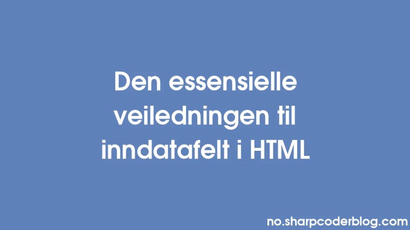 Den Essensielle Veiledningen Til Inndatafelt I Html Sharp Coder Blog - High Quality HD Mountain Textures | Free Download