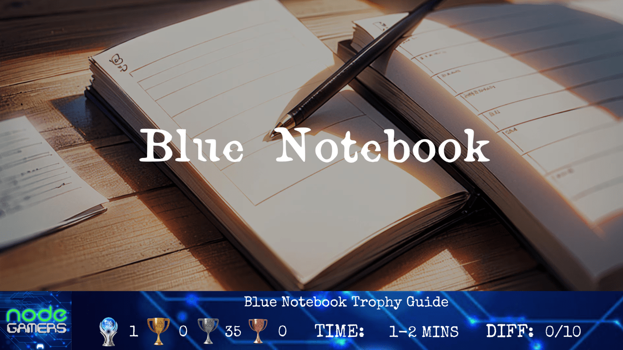 Blue Notebook Trophy Guide