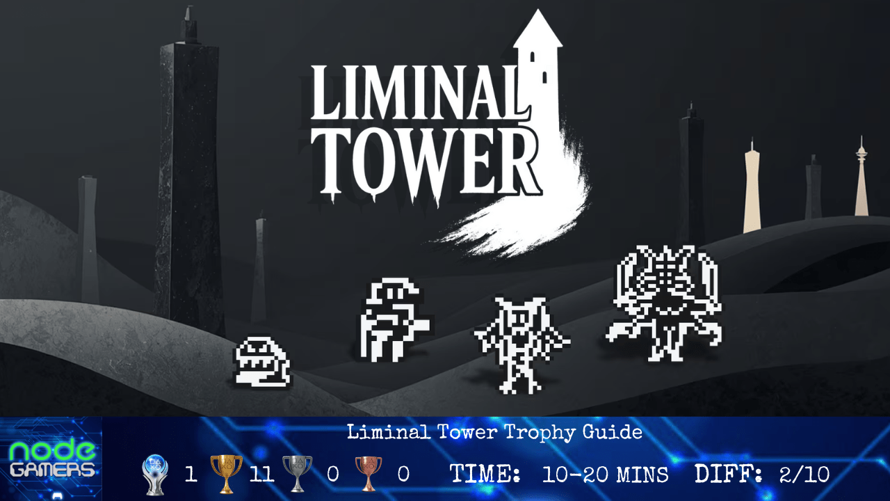 Liminal Tower Trophy Guide – NODE Gamers
