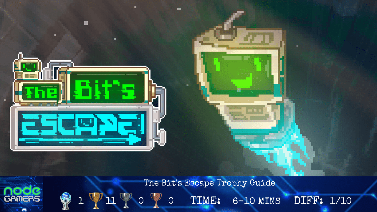 The Bit’s Escape Trophy Guide