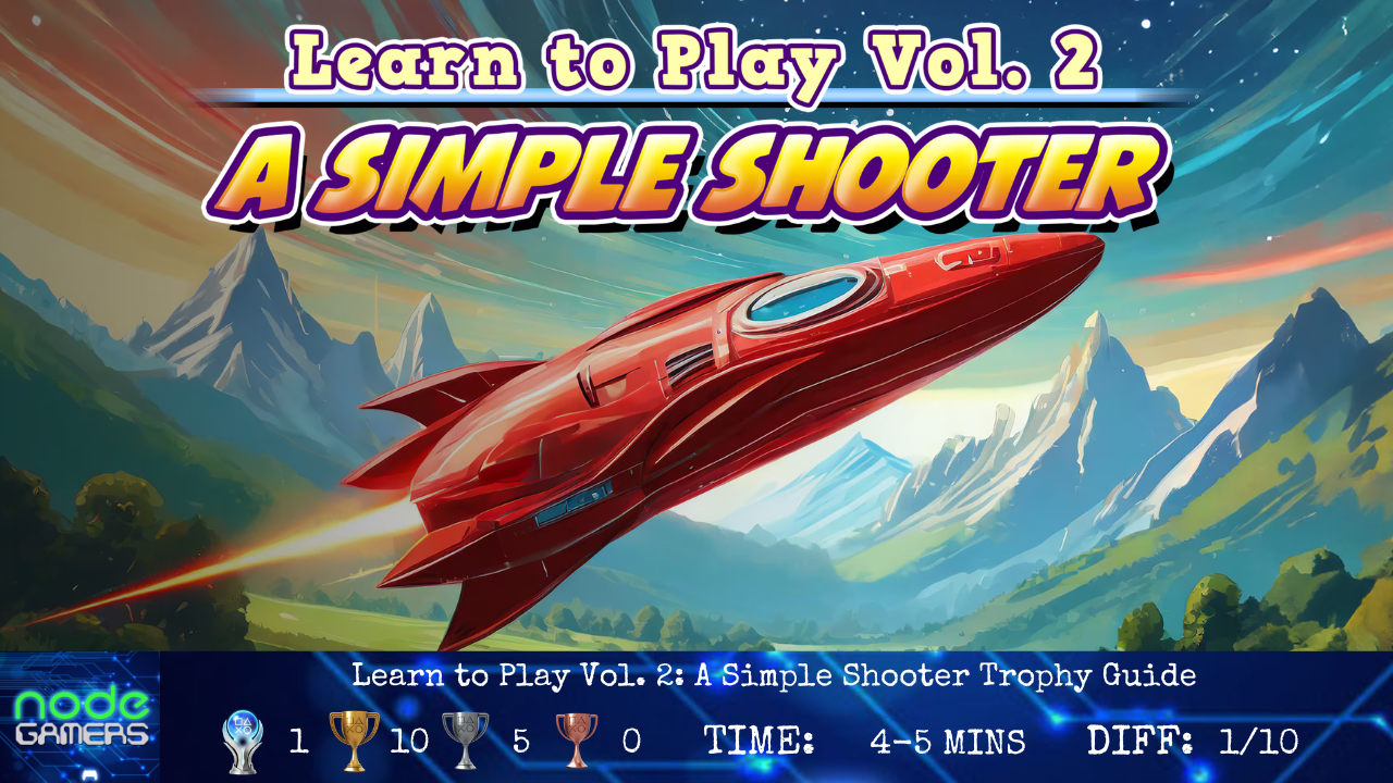 Learn to Play Vol. 2: A Simple Shooter Trophy Guide