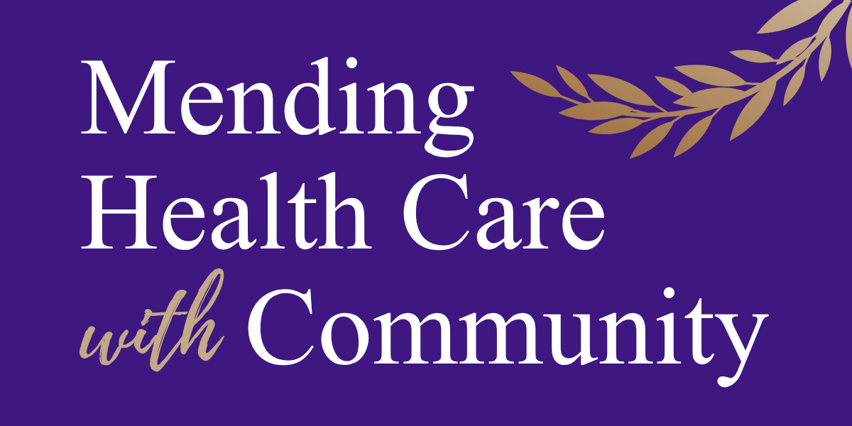 Mending Health Care with Community in white text against a purple background, with a curved gold branch in upper right corner