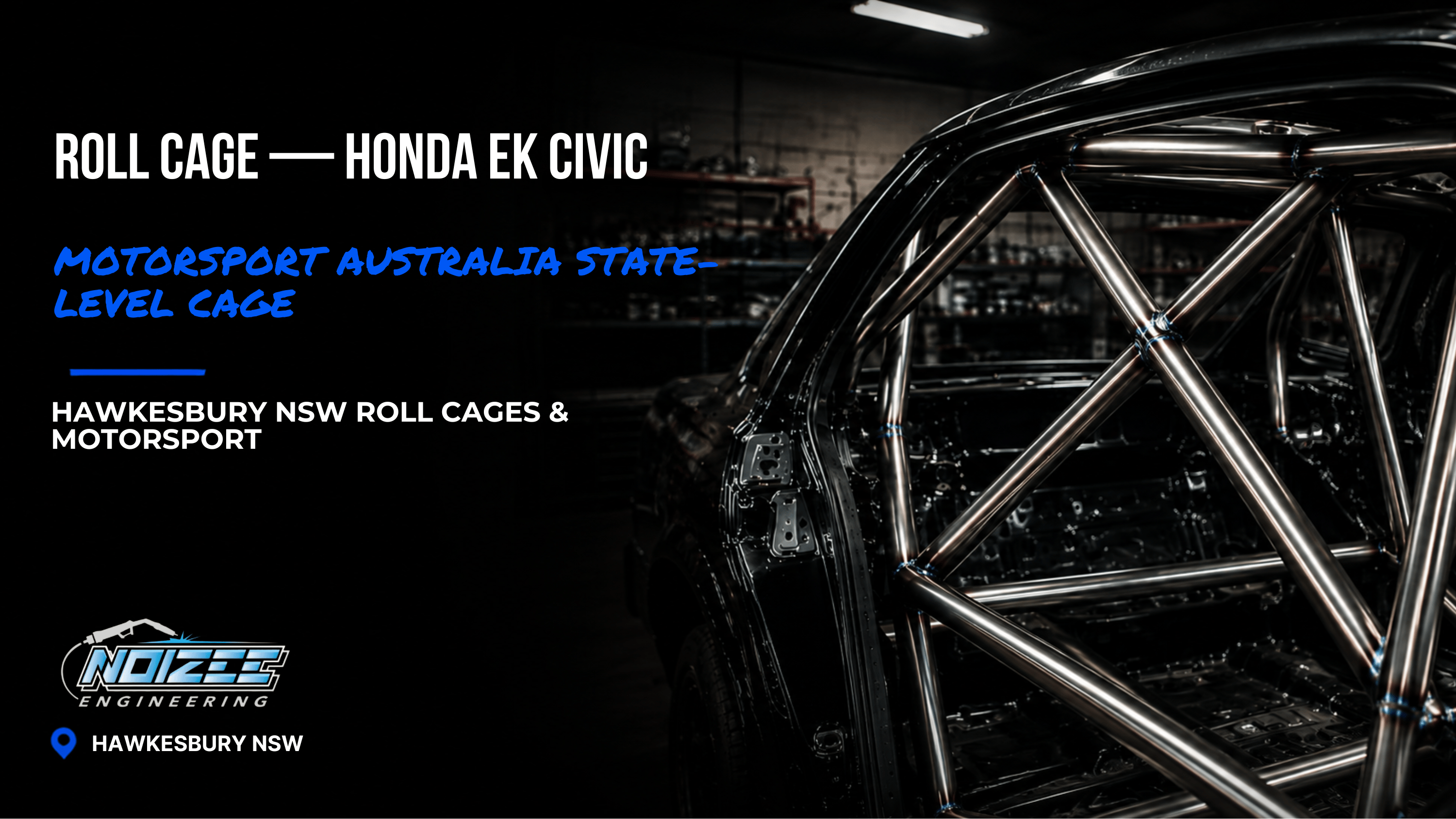 Honda EK Civic Roll Cage – Motorsport Australia State Level Weld-In
