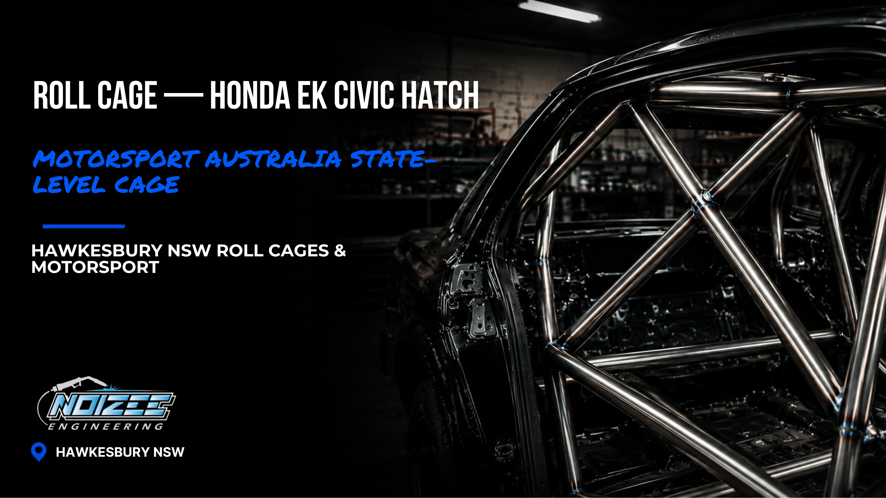 Honda EK Civic Hatch Roll Cage – Motorsport Australia State Level Weld-In