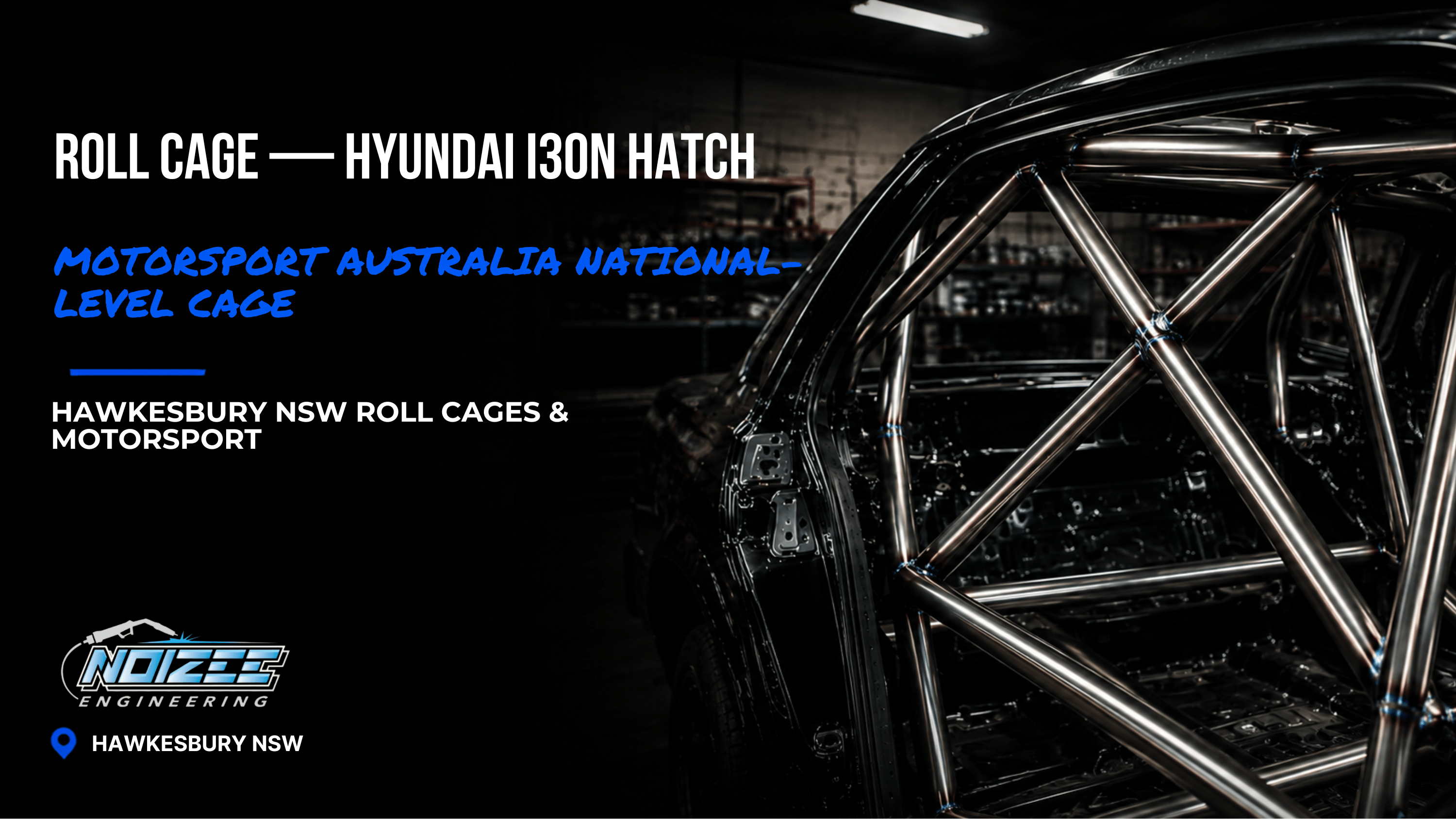 Hyundai i30N Roll Cage – Motorsport Australia National Level Weld-In