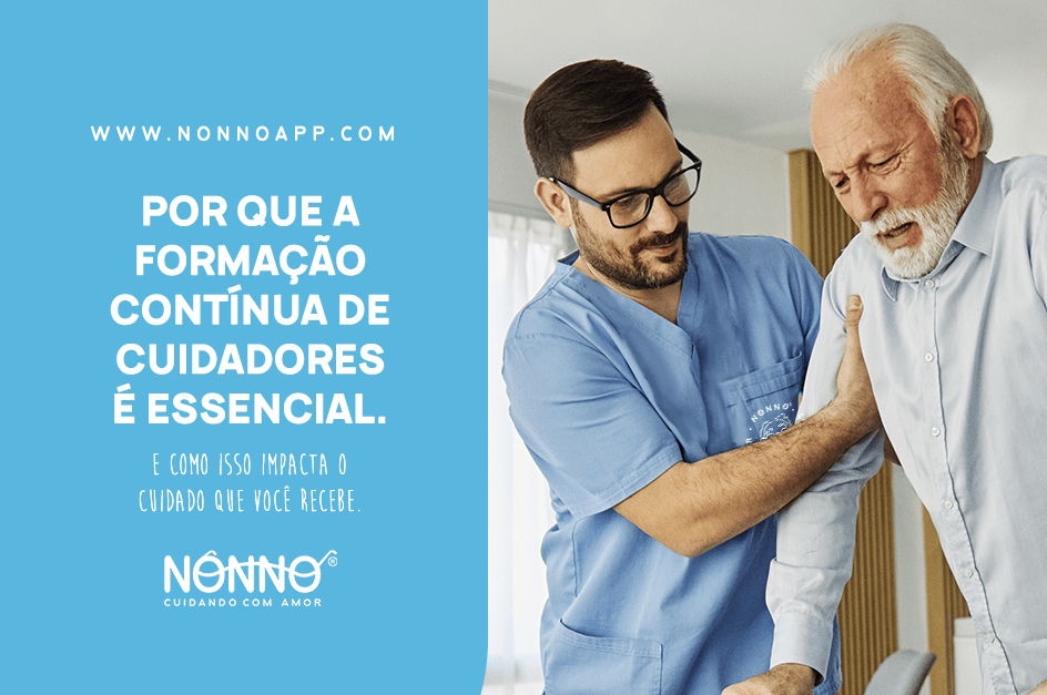 Por que a formação contínua de cuidadores é essencial (e como isso impacta o cuidado que você recebe).