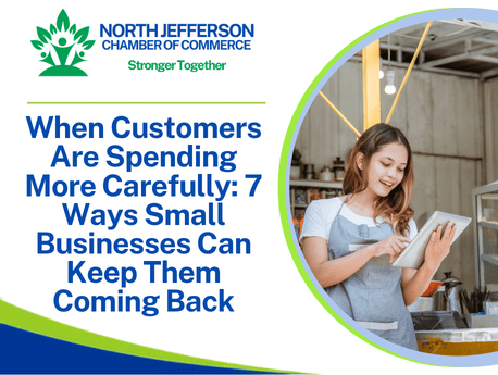 When Customers Are Spending More Carefully: 7 Ways Small Businesses Can Keep Them Coming Back