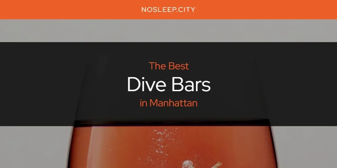 NYC Manhattan S Best Clubs Updated 2026 Dive Bars