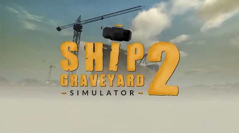 Ship Graveyard Simulator 2 Chega Amanhã!