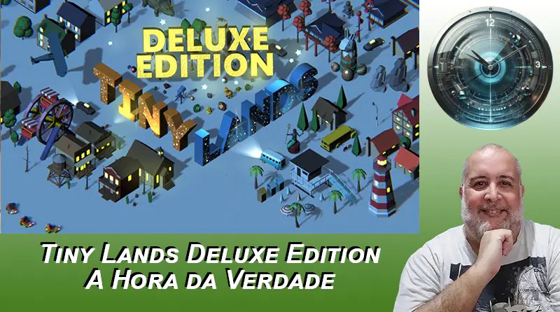 Tiny Lands Deluxe Edition – A Hora da Verdade