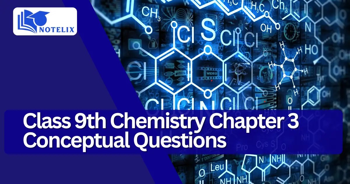 Class 9th Chemistry Chapter 3 Conceptual Questions