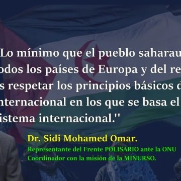 »Lo mínimo que el pueblo saharaui espera de los países de Europa y del resto del mundo es respetar los principios básicos del derecho internacional en los que se basa el actual sistema internacional»
