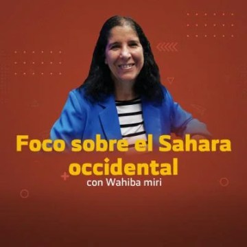 FOCO SOBRE EL SAHARA OCCIDENTAL | Radio Algérienne