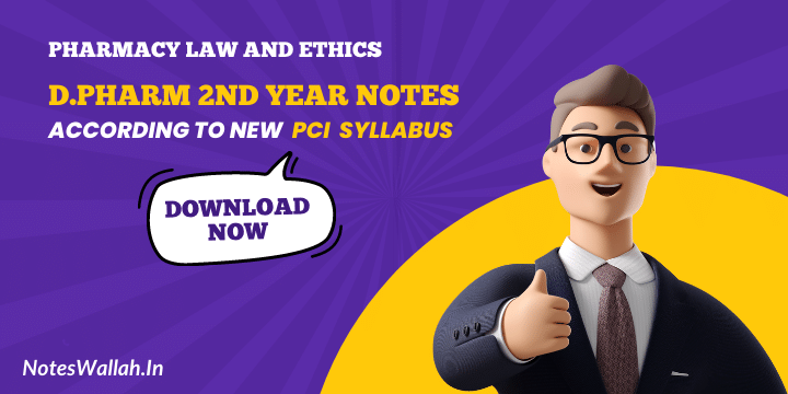 Pharmacy Law and Ethics Notes For D.Pharm 2nd Year - NotesWallah.In