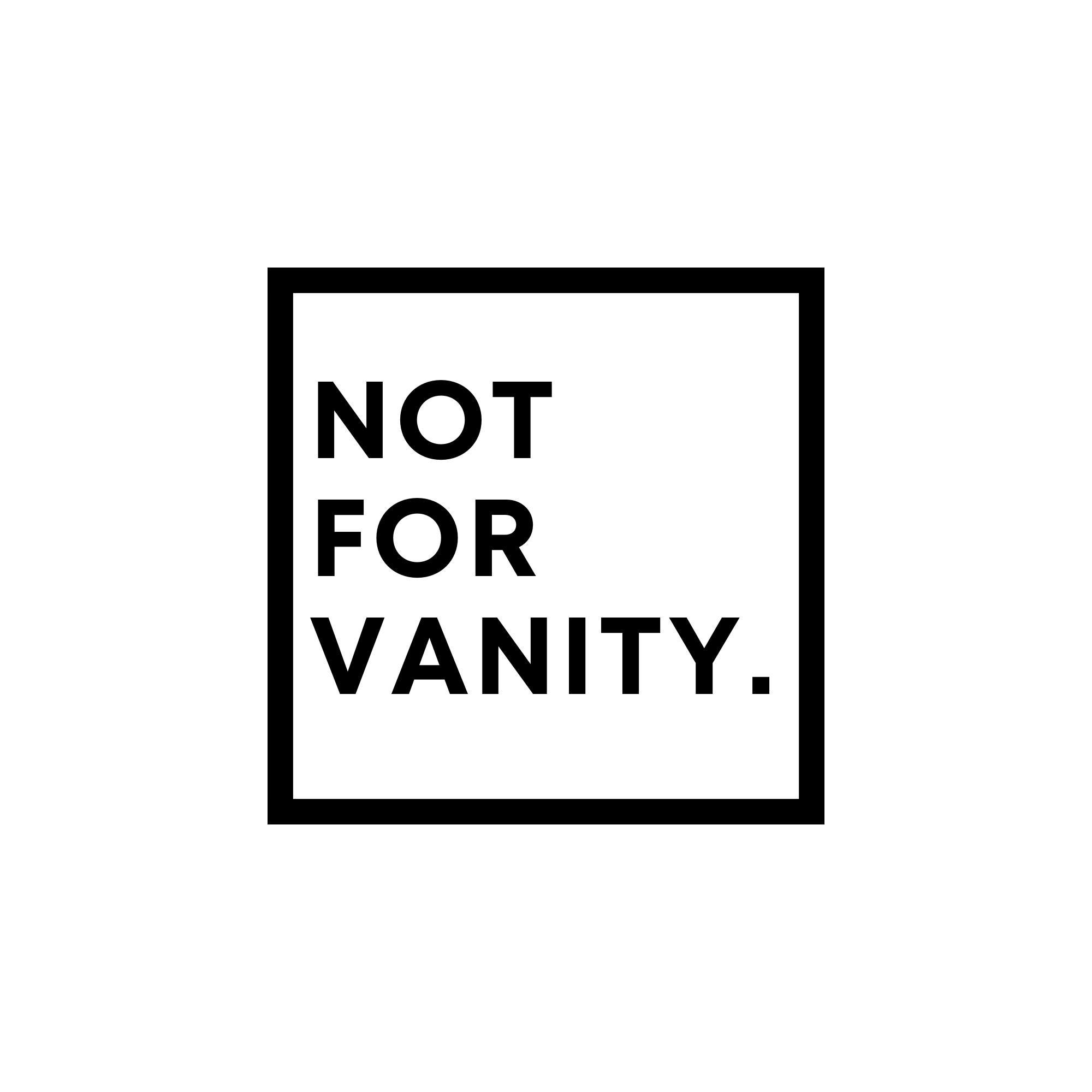 Not For Vanity