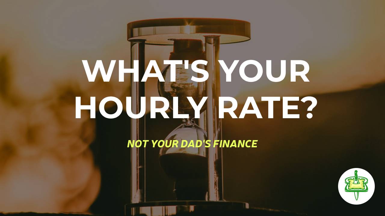 WHAT'S YOUR HOURLY RATE?