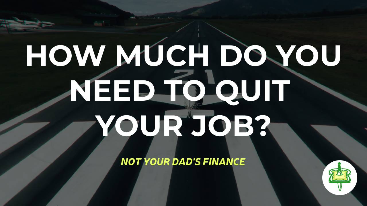 HOW MUCH DO YOU NEED TO QUIT YOUR JOB?