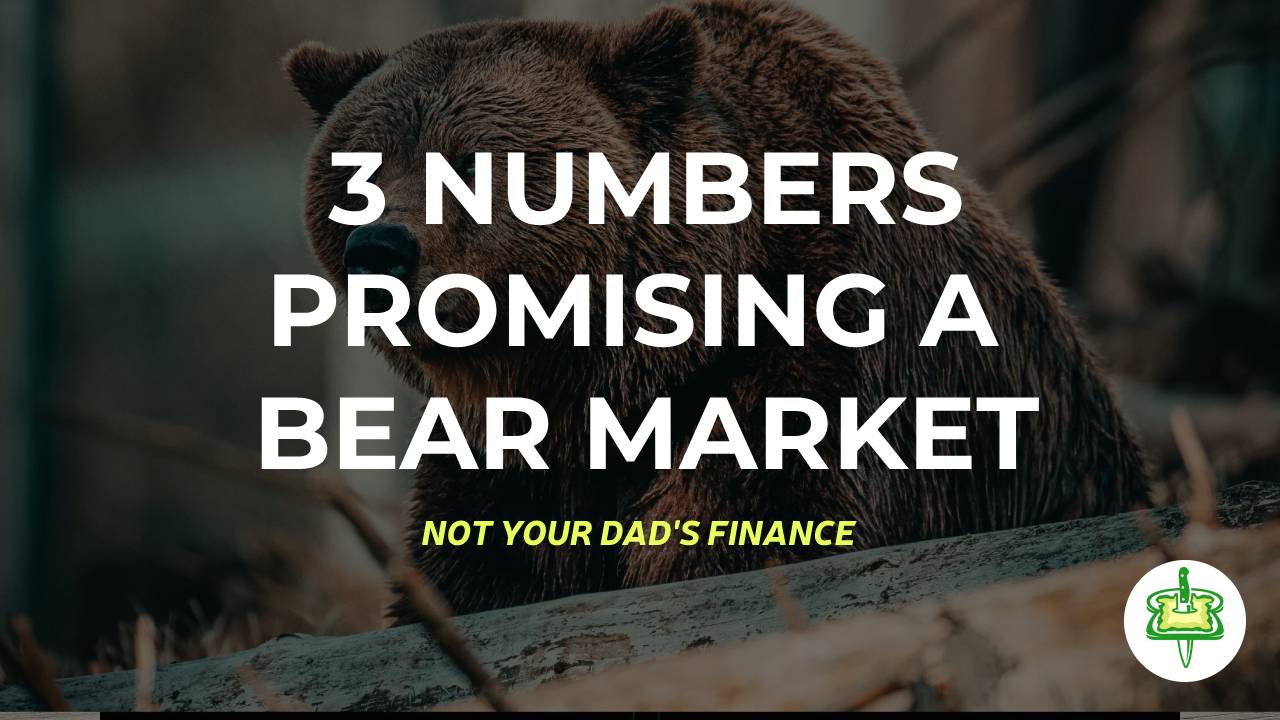 3 NUMBERS PROMISING A BEAR MARKET