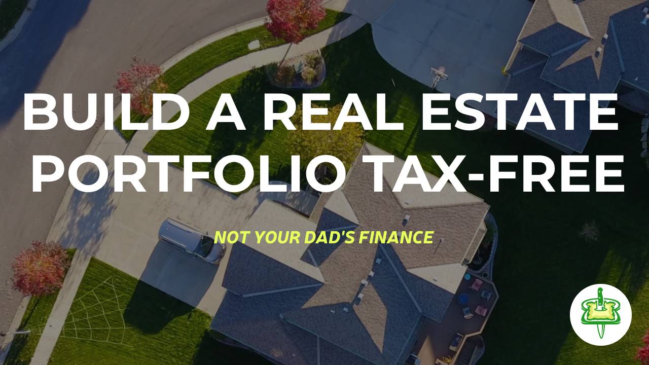 BUILD A REAL ESTATE PORTFOLIO TAX-FREE