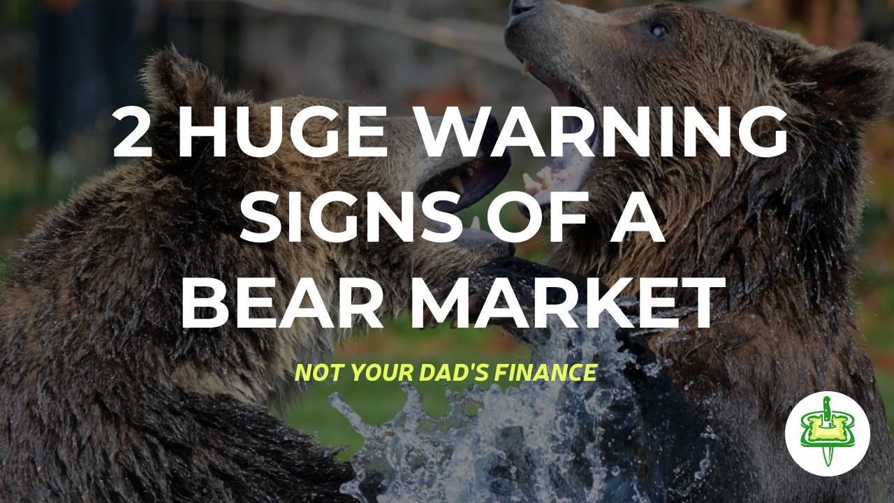 2 HUGE WARNING SIGNS OF A BEAR MARKET