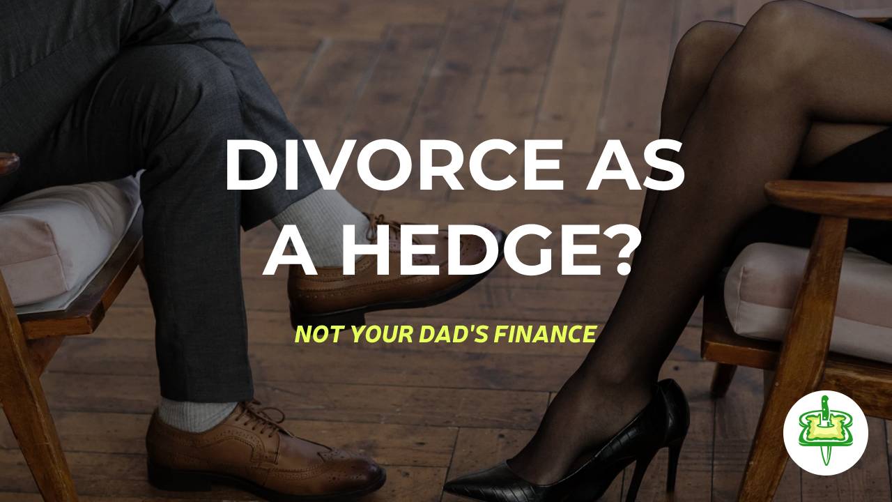 divorce as a hedge