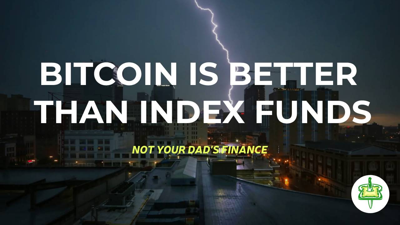BITCOIN IS BETTER THAN INDEX FUNDS