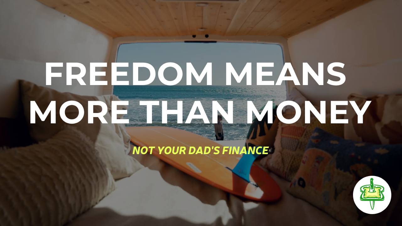FREEDOM MEANS MORE THAN MONEY