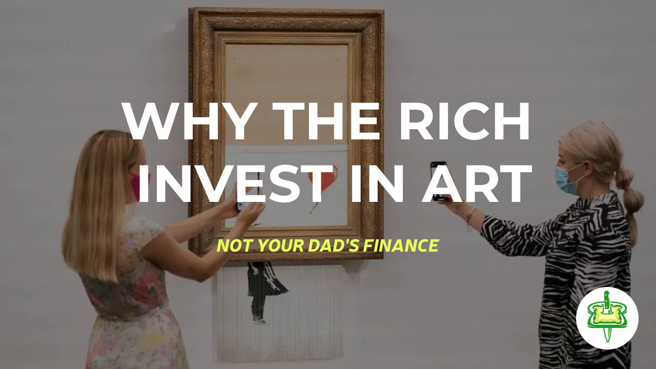 WHY THE RICH INVEST IN ART