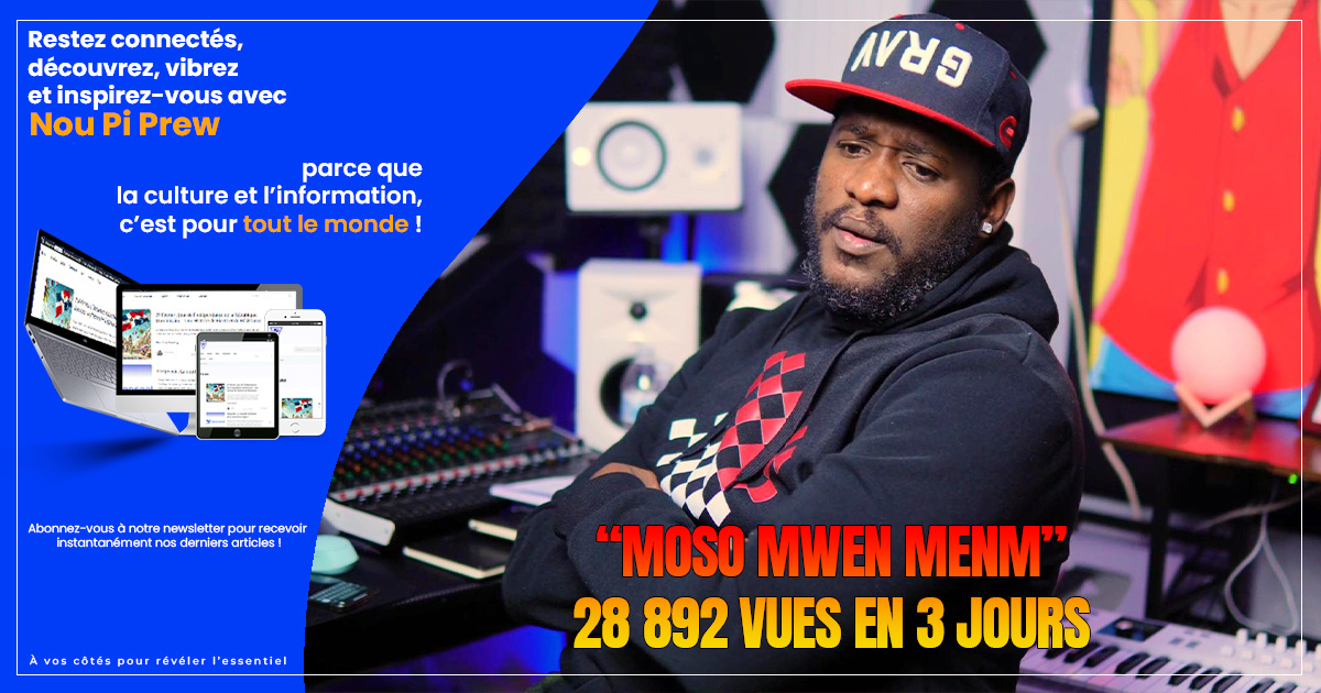 Le clip MOSO MWEN MENM de Dèf Fondamantal dépasse déjà 28 000 vues sur YouTube. Un titre intime tiré de l’album Gran Mèt.