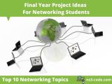 Top 10 Trending Final Year Project Ideas For Networking Students