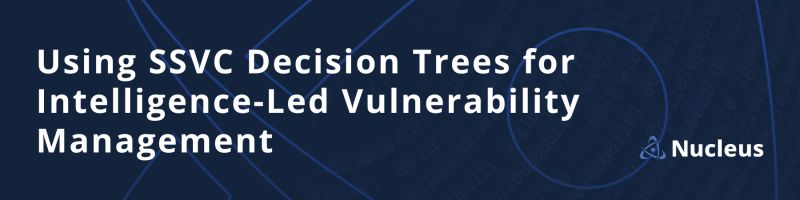 Using Ssvc Decision Trees For Vulnerability Management - Space Pattern Collection - Mobile Quality