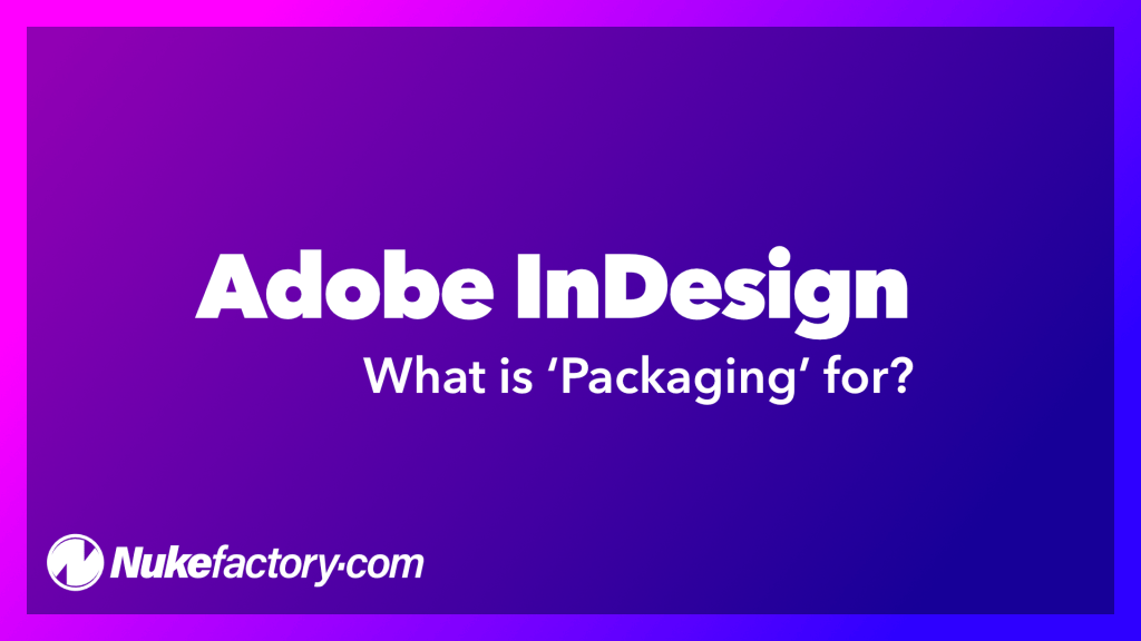 Packaging Indesign Files The Slug Area in Adobe InDesign | Nukefactory