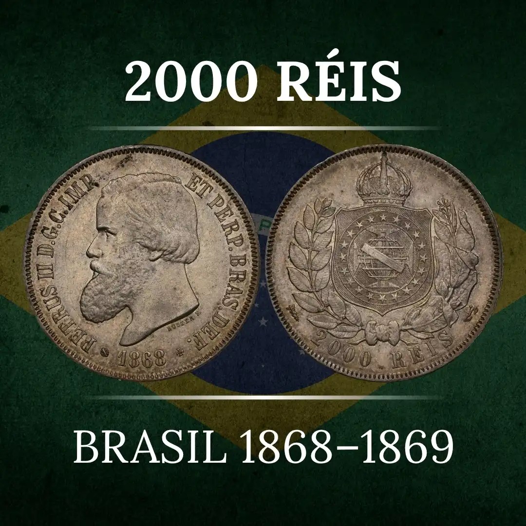 2000 Réis de Plata de Brasil (1868–1869) Historia, Acuñaciones y Valor