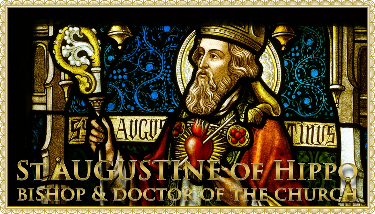 Today’s Mass: August 28 St Augustine, Bishop of Hippo & Doctor of the Church