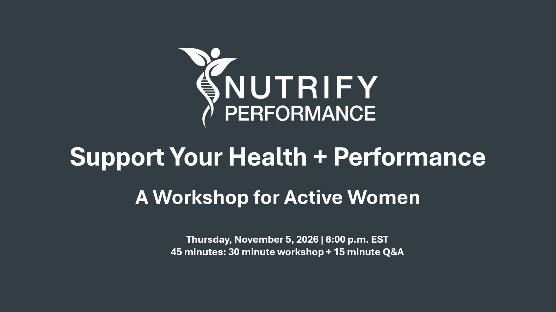 Supporting Your Health + Performance: Free virtual workshop for active women, November 5, 2026, hosted by Nutrify Performance.