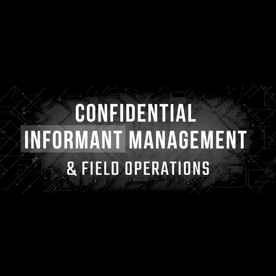 Confidential Informant Management & Field Operations (3-Day Course)