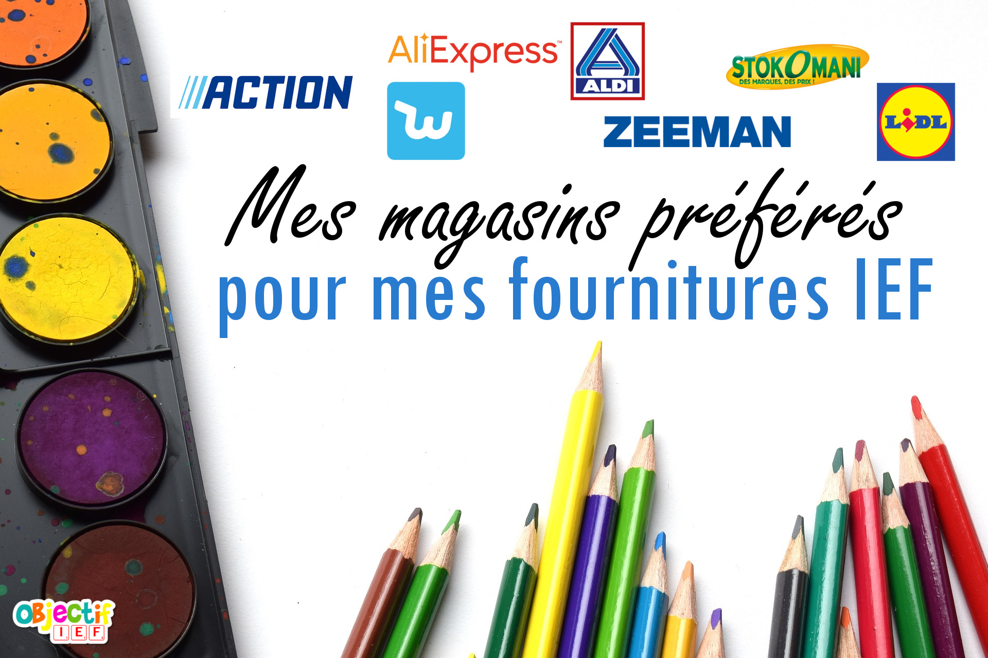 fournitures IEF mes bons plans, magasins préférés Objectif IEF