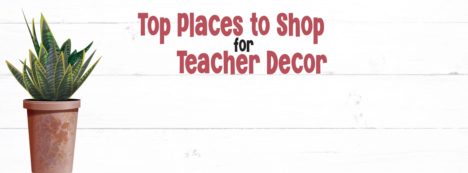 Top Places to Shop for Teacher Decor Obsessed With Learning