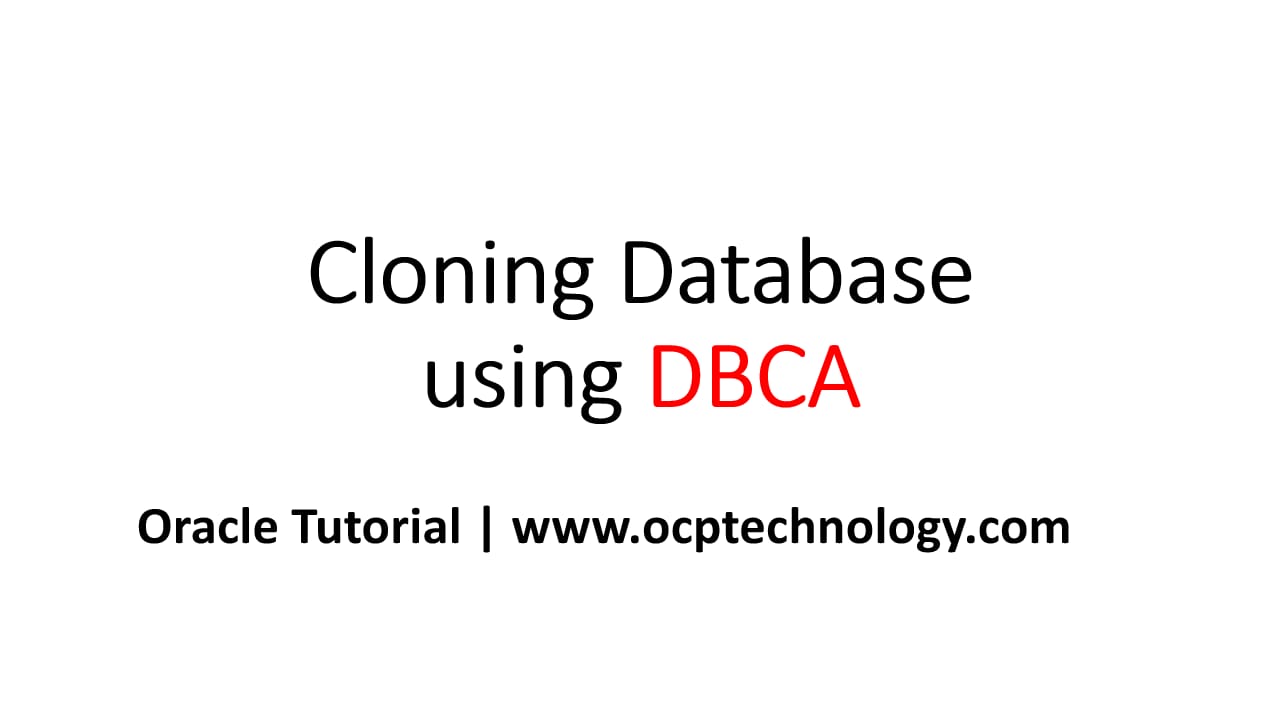 Cloning Database Using DBCA