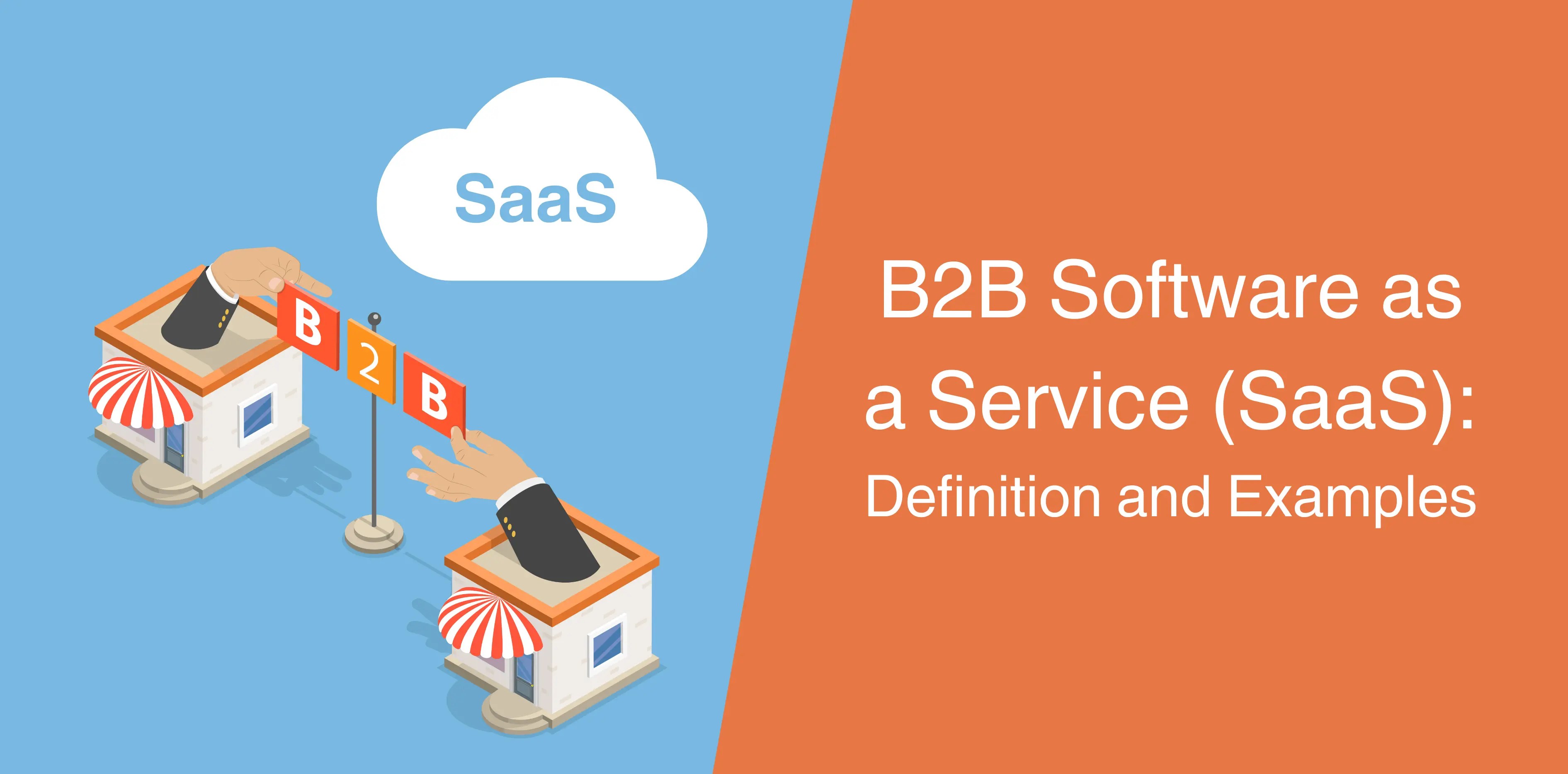 B2b software as a service (saas): definition and examples