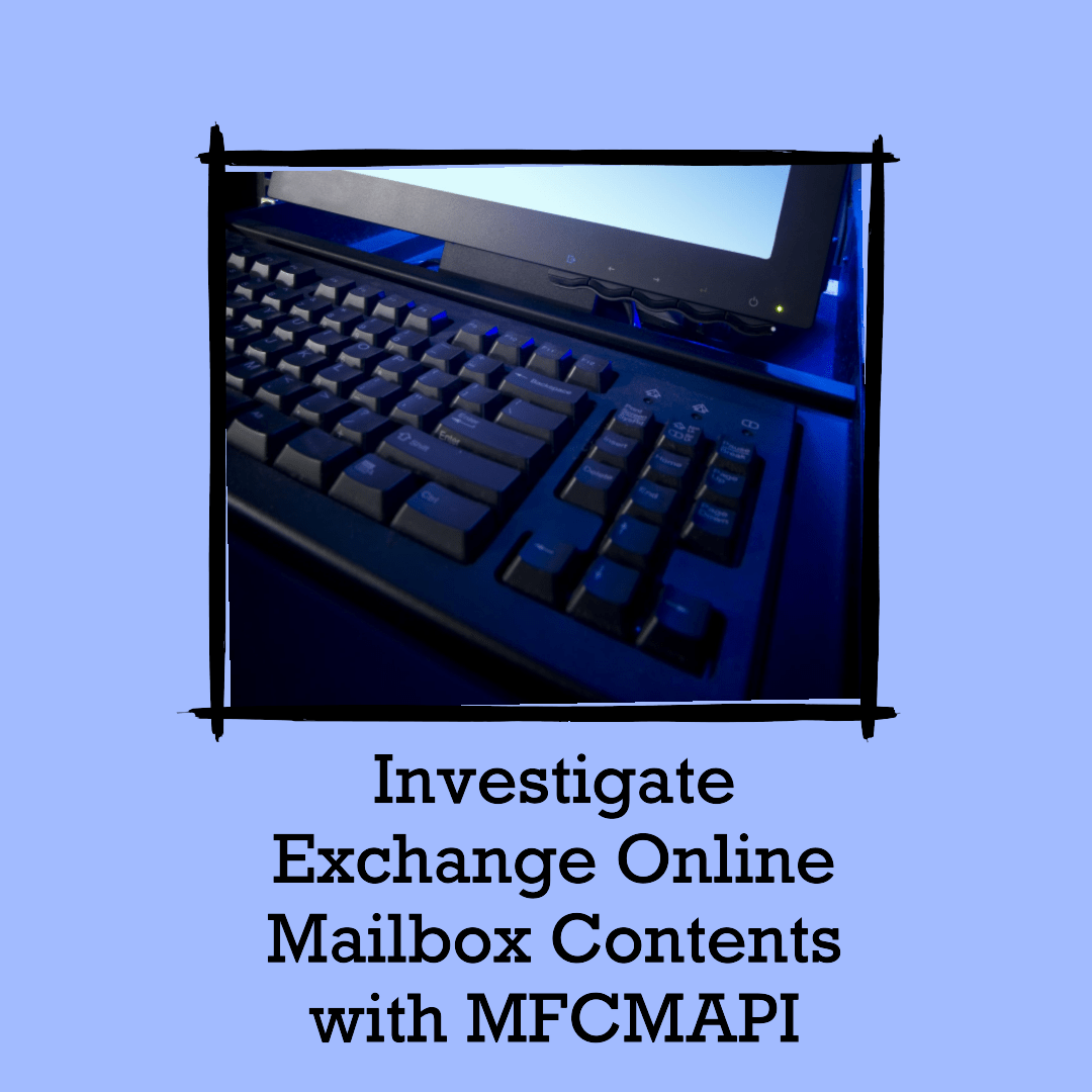 Primer: How to Use the MFCMAPI Utility