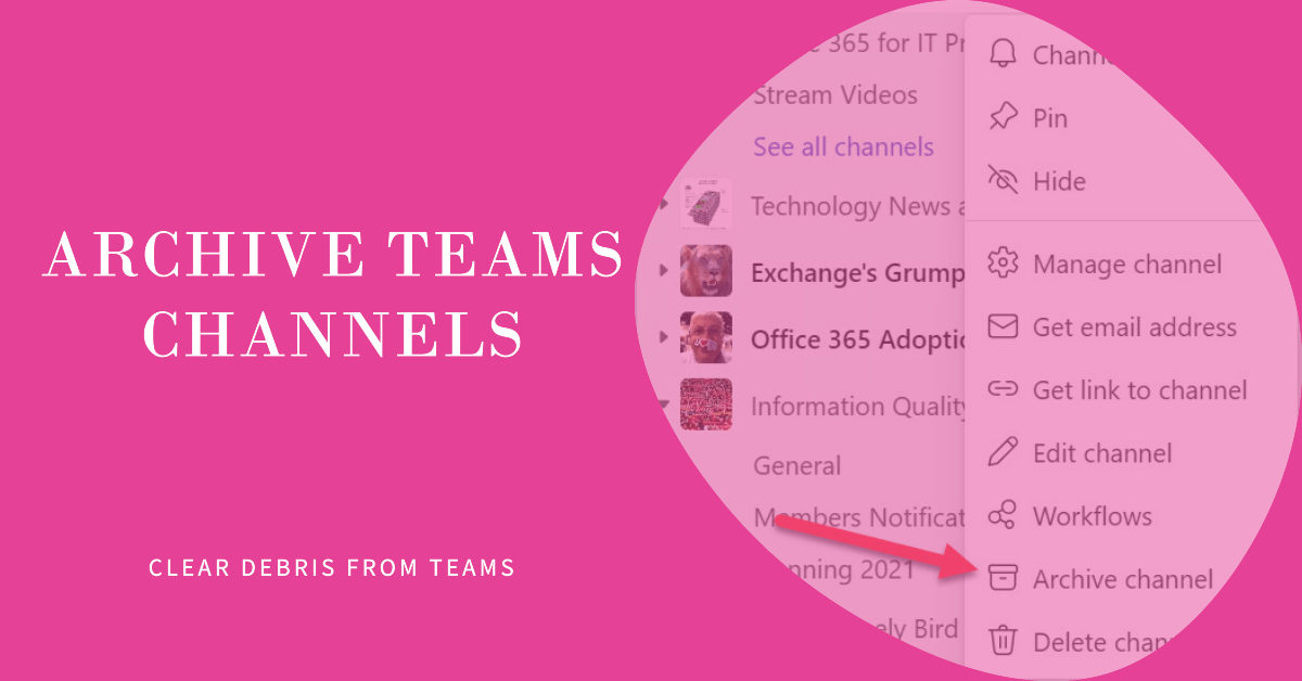 Why It’s a Good Idea to Archive Teams Channels