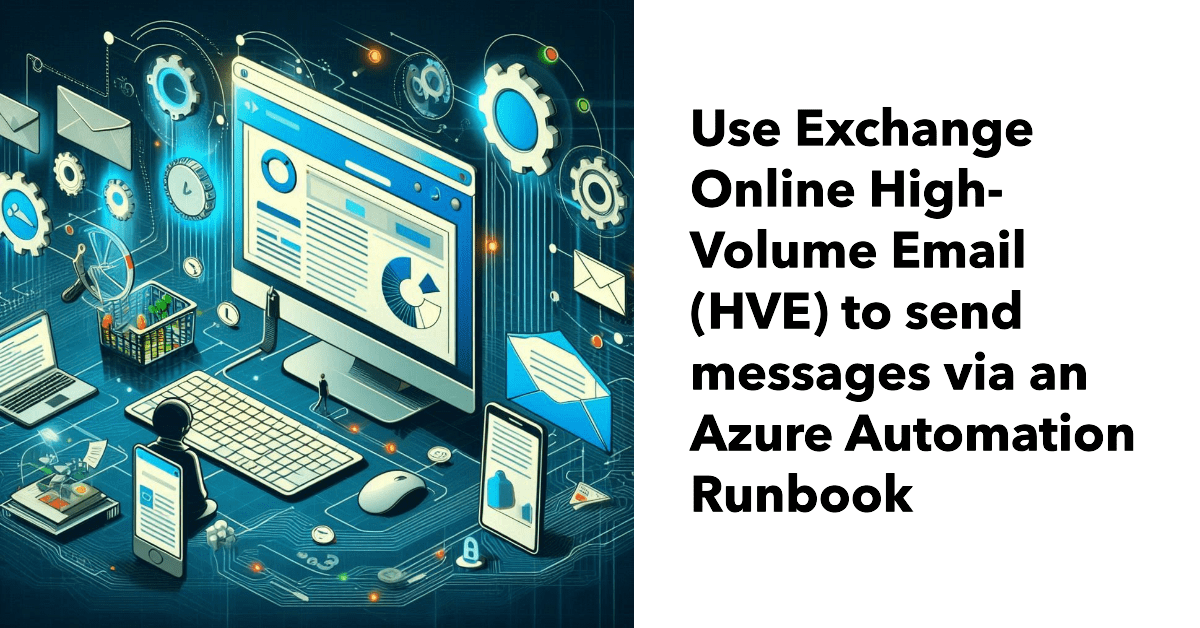 Primer: Using Exchange High Volume Email with Azure Automation